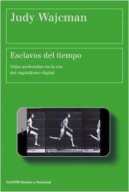 Esclavos del tiempo. Vidas aceleradas en la era del capitalismo digital