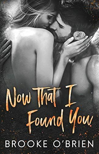 Now That I Found You: A Tortured Heroine Standalone Romance