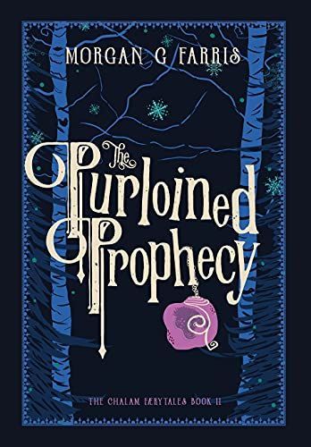 The Purloined Prophecy (the Chalam Færytales, Book II)