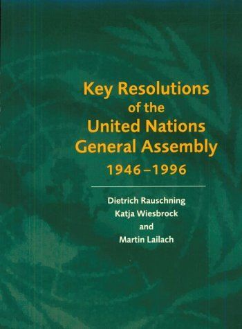 Key Resolutions of the United Nations General Assembly 1946-1996