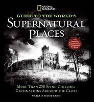 National Geographic Guide to the World's Supernatural Places
