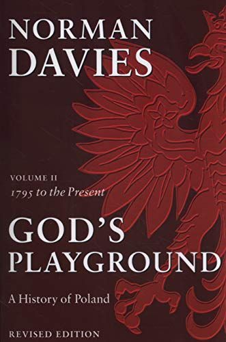 God's Playground A History of Poland