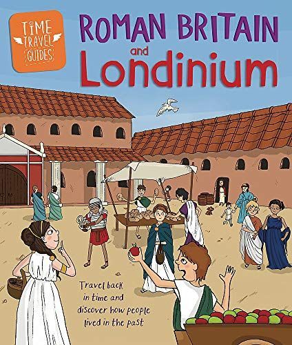 Time Travel Guides: Roman Britain and Londinium