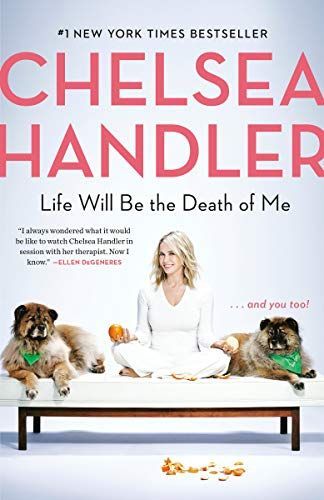 Life Will Be the Death of Me