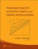 Piezoelectricity, Acoustic Waves and Device Applications