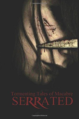 Serrated Tormenting Tales of Macabre