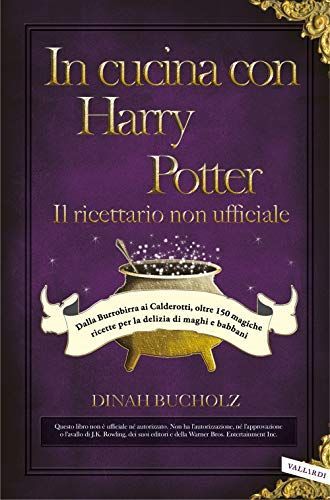 In cucina con Harry Potter. Il ricettario non ufficiale