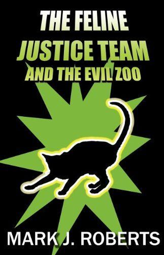 The Feline Justice Team and the Evil Zoo