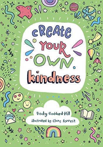 Create Your Own Kindness: Activities to Encourage Children to Be Caring and Kind