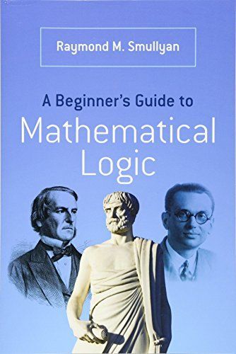 A Beginner's Guide to Mathematical Logic