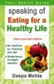 Speaking Of Eating For A Healthy Life: For Calorie-Conscious People