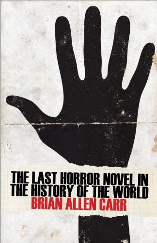 The Last Horror Novel in the History of the World