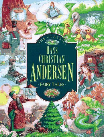 The Classic Hans Christian Andersen Fairy Tales