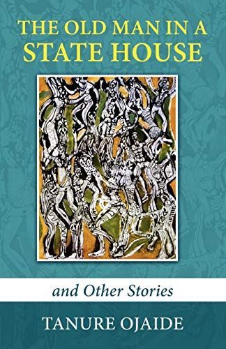 The Old Man in a State House & Other Stories