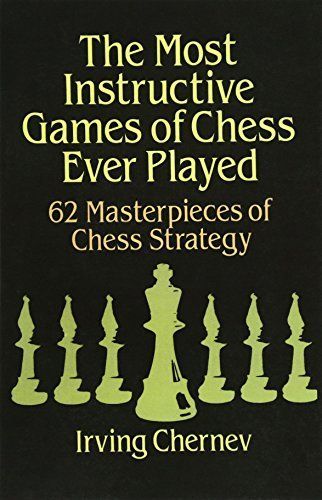 The Most Instructive Games of Chess Ever Played