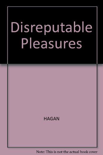 The Disreputable Pleasures