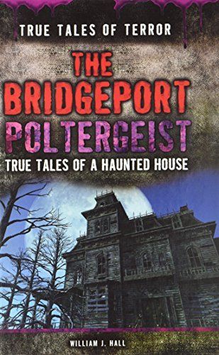 The Bridgeport Poltergeist
