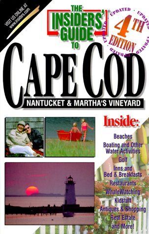 The Insiders' Guide to Cape Cod, Nantucket and Martha's Vineyard