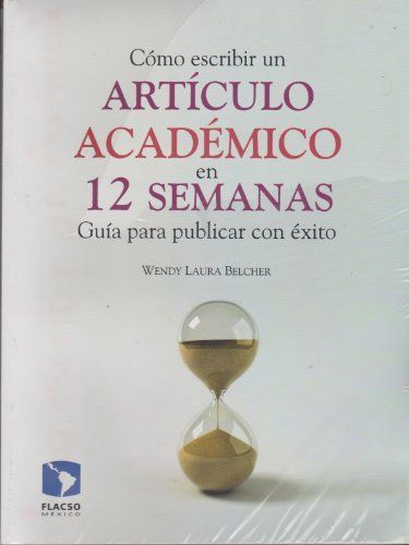 Cómo escribir un artículo académico en 12 semanas