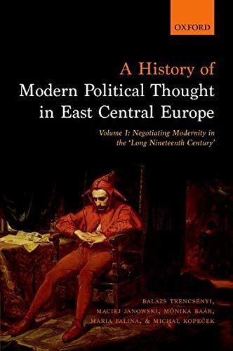 A History of Modern Political Thought in East Central Europe