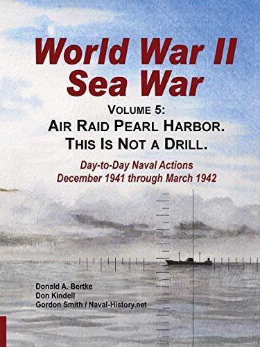 World War II Sea War, Vol 5: Air Raid Pearl Harbor. This Is Not a Drill