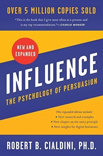 Influence, New and Expanded: the Psychology of Persuasion