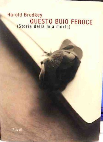 Questo buio feroce. Storia della mia morte
