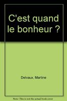 C'est quand le bonheur ?