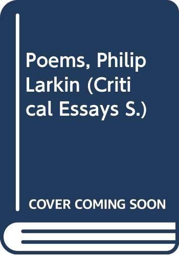 Critical Essays on Philip Larkin: the Poems