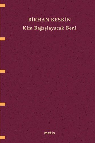 Kim bağışlayacak beni