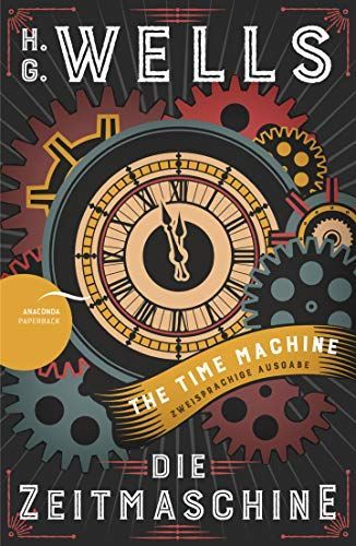 Die Zeitmaschine / The Time Machine (Zweisprachige Ausgabe)