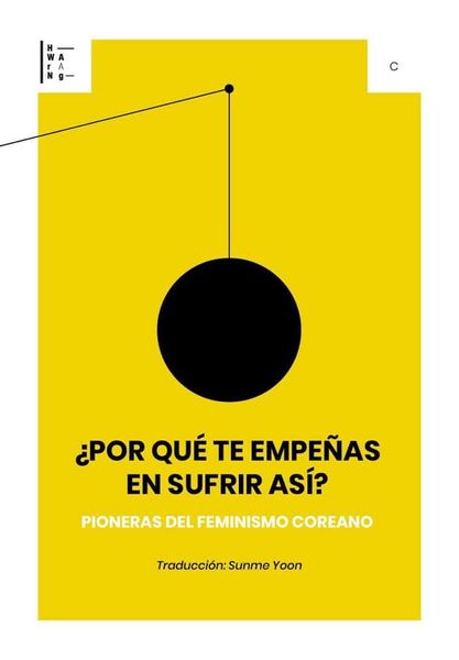 ¿Por qué te empeñas en sufrir así? Pioneras del feminismo coreano