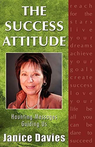 The Success Attitude; Haunting Messages Guiding Us