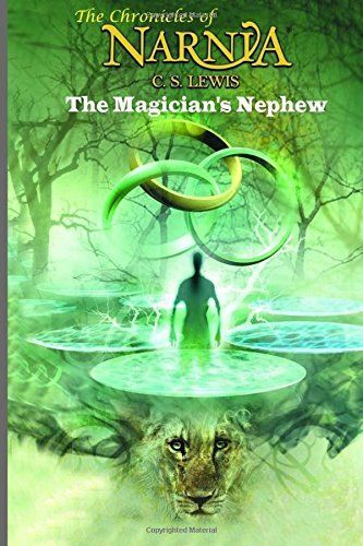 The Magician's Nephew (the Chronicles of Narnia) - C. S. Lewis