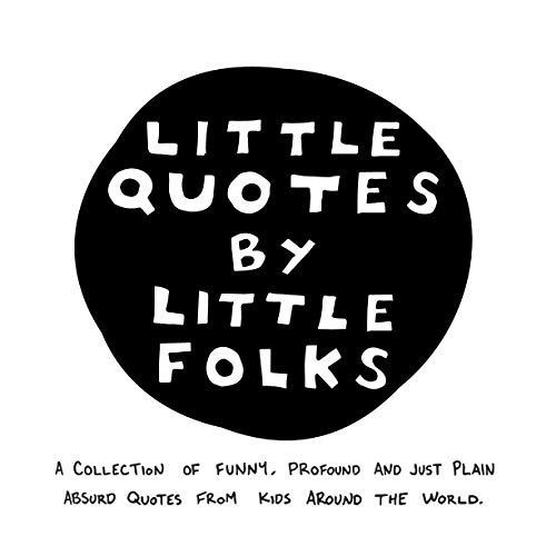 Little Quotes by Little Folks