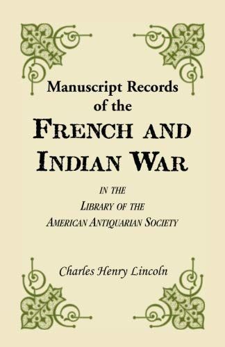 Manuscript Records of the French and Indian War in the Library of the American Antiquarian Society