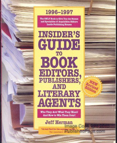 Insider's Guide to Book Editors, Publishers, and Literary Agents, 1996-1997