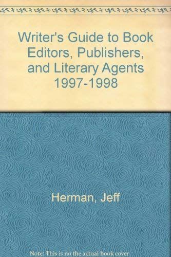 Writer's Guide to Book Editors, Publishers, and Literary Agents, 1997-1998