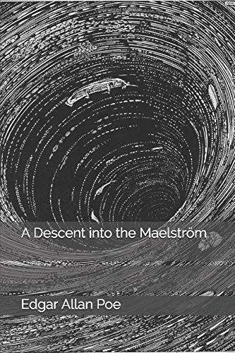 A Descent Into the Maelström