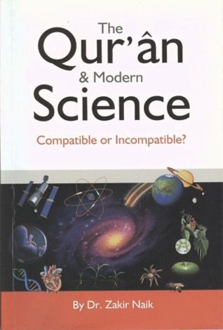 The Qur'an and Modern Science, Compatible or Incompatible