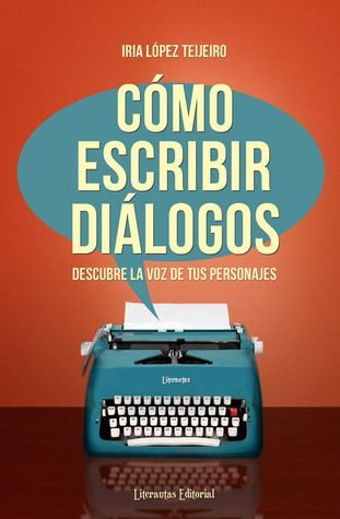 Cómo escribir diálogos - Descubre la voz de tus personajes