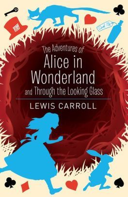 The Adventures of Alice in Wonderland and Through the Looking-Glass