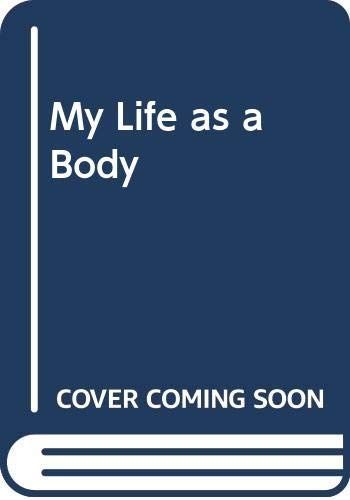 My Life as a Body