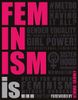 Feminism Is ...
