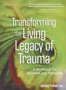 Transforming the Living Legacy of Trauma