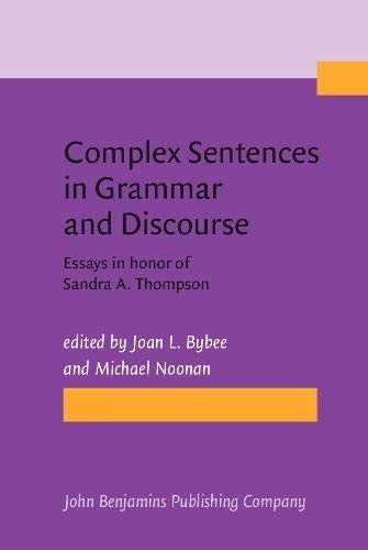 Complex Sentences in Grammar and Discourse