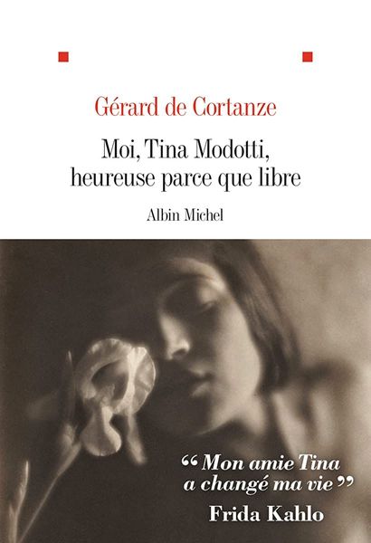 Moi, Tina Modotti, heureuse parce que libre