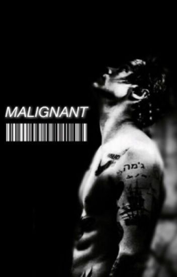 Malignant