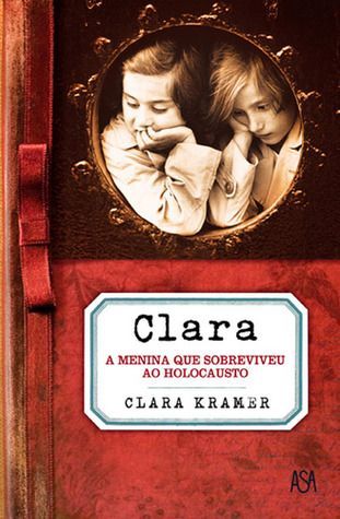 Clara- A menina que sobreviveu ao Holocausto