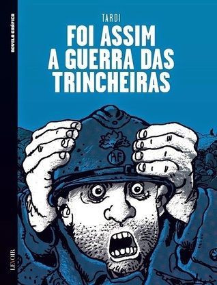 Foi Assim a Guerra das Trincheiras